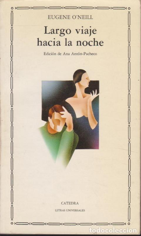 Libros: LARGO VIAJE HACIA LA NOCHE - EUGENE O&acute;NEILL - Foto 1