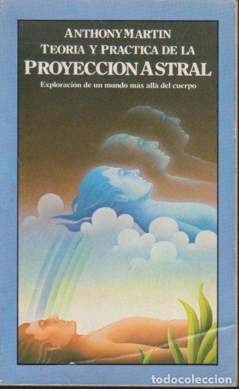 B&uuml;cher: TEOR&Iacute;A Y PR&Aacute;CTICA DE LA PROYECCI&Oacute;N ASTRAL - ANTHONY MARTIN