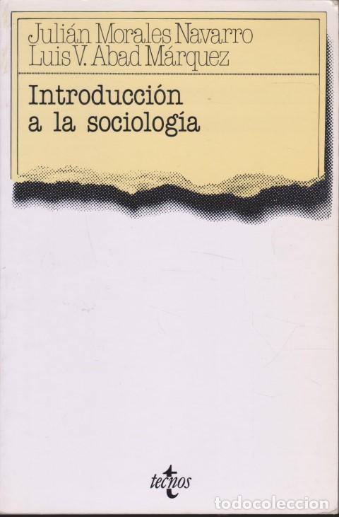Libros: INTRODUCCI&Oacute;N A LA SOCIOLOG&Iacute;A - JULI&Aacute;N MORALES NAVARRO - LUIS V. ABAD M&Aacute;RQUEZ