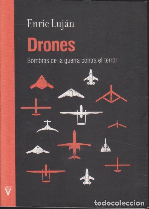 Libros: DRONES. SOMBRAS DE LA GUERRA CONTRA EL TERROR - ENRIC LUJ&Aacute;N - Foto 1
