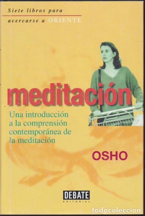 Livres: MEDITACI&Oacute;N. UNA INTRODUCCI&Oacute;N A LA COMPRENSI&Oacute;N CONTEMPOR&Aacute;NEA DE LA MEDITACI&Oacute;N - OSHO