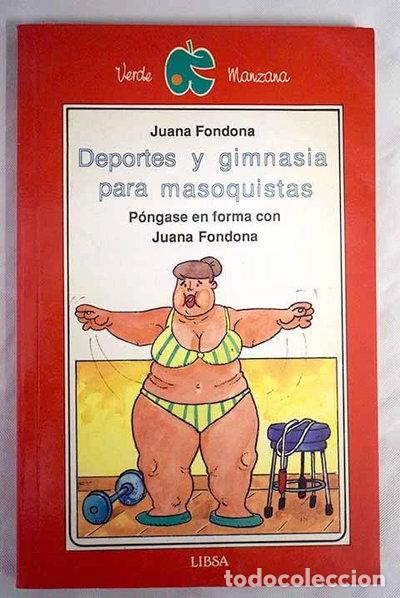 Libros: Deportes y gimnasia para masoquistas- 9788476300688