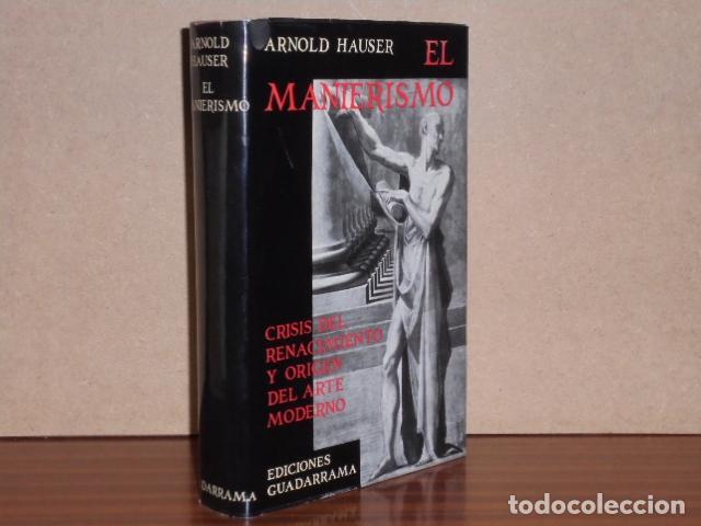 Libri di seconda mano: EL MANIERISMO - Crisis del Renacimiento y origen del arte moderno - Hauser, Arnold