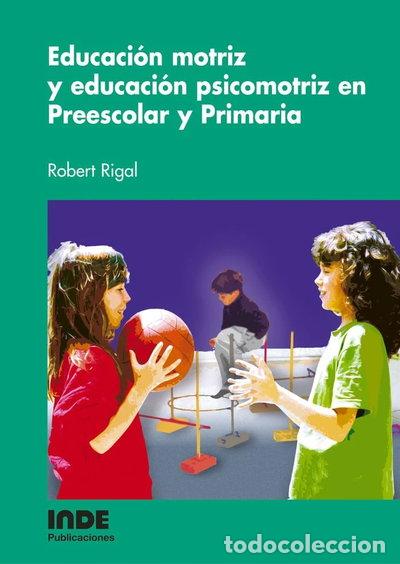 Libri di seconda mano: Educaci&oacute;n motriz y educaci&oacute;n psicomotriz en Preescolar y Primaria- 9788497290715