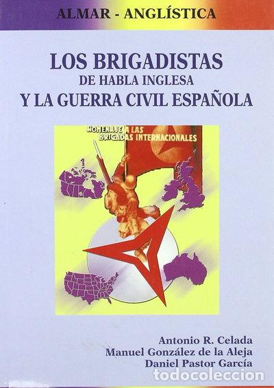 Libros: Los brigadistas de habla inglesa y la guerra civil espa&ntilde;ola- 9788474551082