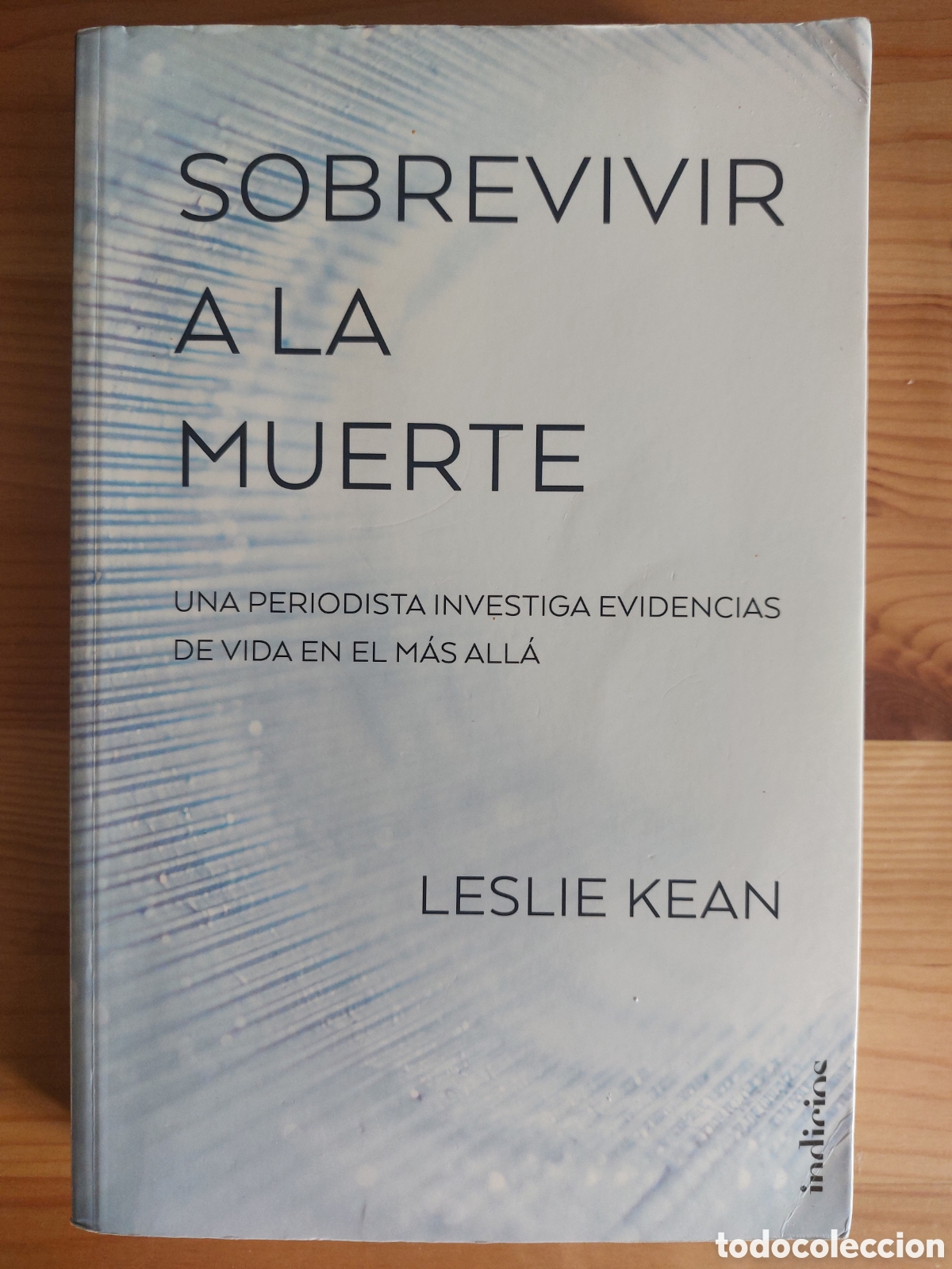 Libros: Sobrevivir a la muerte. Leslie Kean - Foto 1