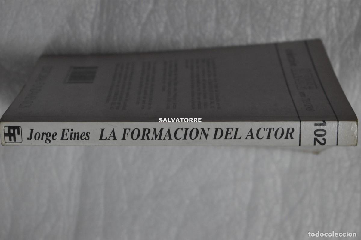 Libros: JORGE EINES LA FORMACION DEL ACTOR. INTRODUCCION A LA T&Eacute;CNICA. FUNDAMENTOS. - Foto 2