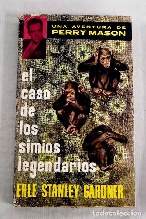 Libros: El caso de los simios legendarios: Una aventura de Perry Mason.- Gardner, Erle Stanley