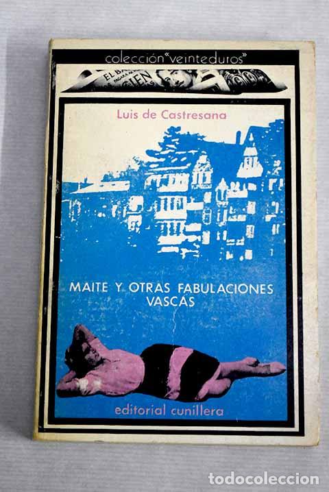 Libros: Maite y otras fabulaciones vascas.- Castresana, Luis de