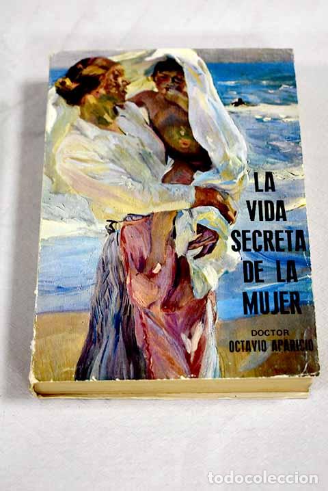 Libros: La vida secreta de la mujer.- Aparicio L&oacute;pez, Octavio - Foto 1