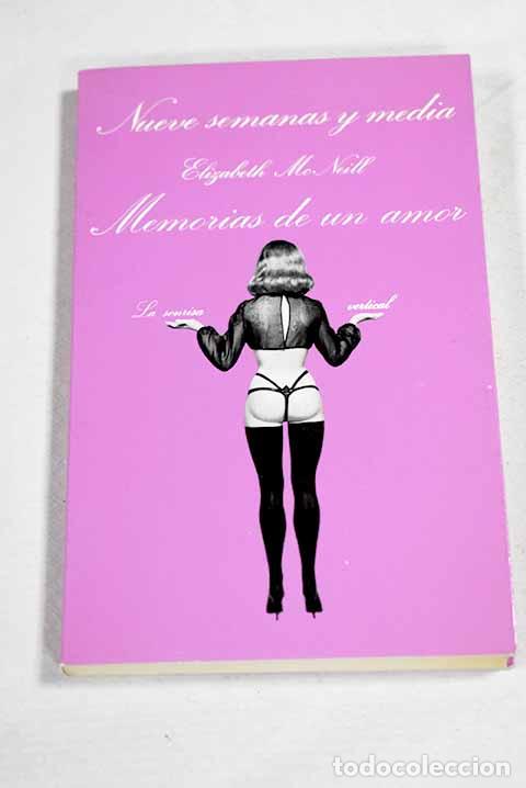 books: Nueve semanas y media: memorias de un amor.- McNeill, Elizabeth