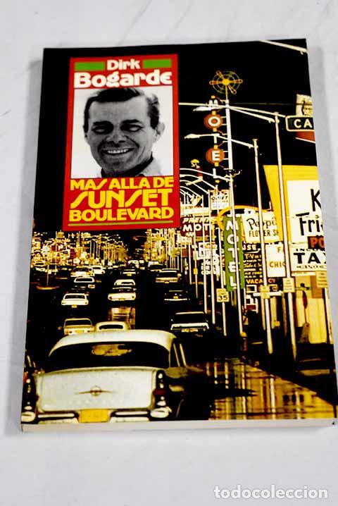 Libros: M&aacute;s all&aacute; de Sunset Boulevard.- Bogarde, Dirk