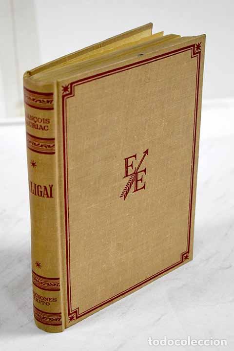 Libros: Galigai: destinos: Mauriac, Francois.- Mauriac, Francois