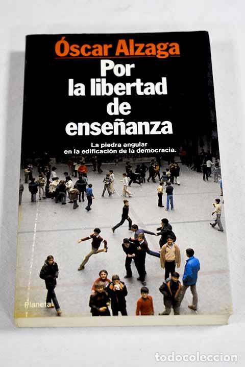 books: Por la libertad de ense&ntilde;anza.- Alzaga Villaamil, &Oacute;scar