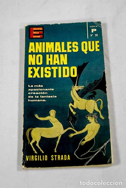 Libros: Los animales que no han existido.- Strada, Virgilio - Foto 1