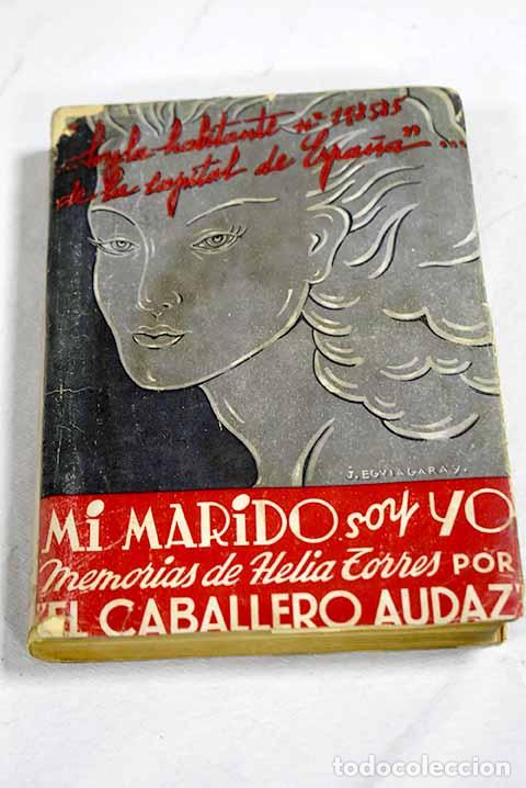 books: Mi marido soy yo: memorias de Helia Torres.- El Caballero Audaz