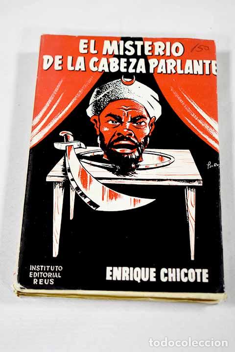 books: El misterio de la cabeza parlante: relato retrospectivo folletinesco.- Chicote, Enrique