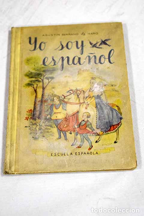 Libri di seconda mano: Yo soy espa&ntilde;ol: libro del primer grado de historia.- Serrano de Haro, Agust&iacute;n