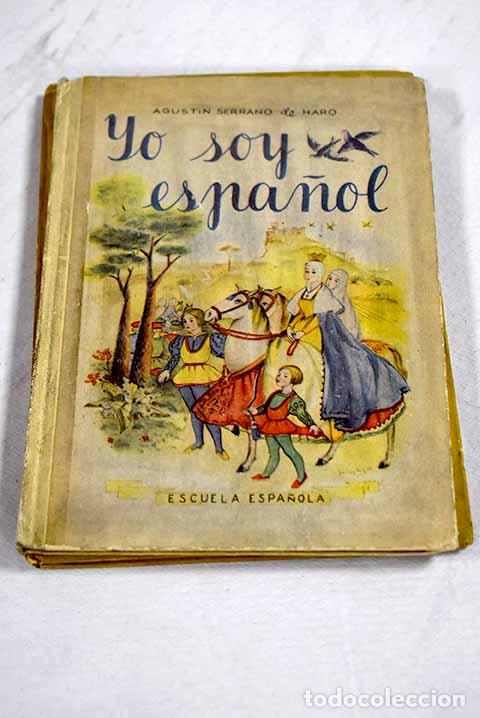 B&uuml;cher: Yo soy espa&ntilde;ol: libro del primer grado de historia.- Serrano de Haro, Agust&iacute;n