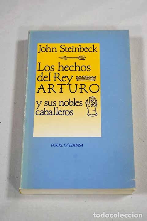 B&uuml;cher: Los hechos del rey Arturo y sus nobles caballeros.- Steinbeck, John