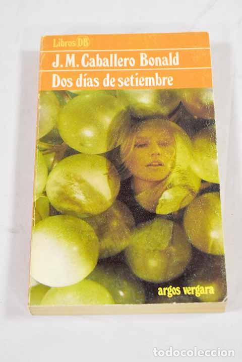 B&uuml;cher: Dos d&iacute;as de setiembre.- Caballero Bonald, Jos&eacute; Manuel