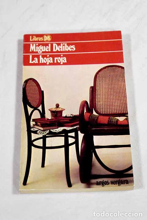 Libri di seconda mano: La hoja roja: Delibes, Miguel.- Delibes, Miguel