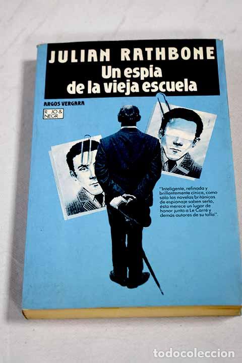 Libros: Un esp&iacute;a de la vieja escuela.- Rathbone, Julian