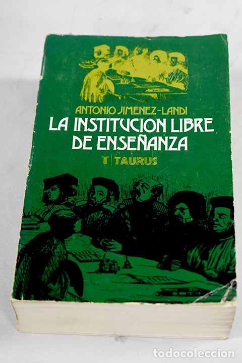 Livros em segunda m&atilde;o: La Instituci&oacute;n Libre de Ense&ntilde;anza y su ambiente, tomo I.- Jim&eacute;nez-Landi Mart&iacute;nez, Antonio