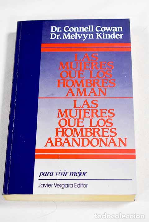 books: Las mujeres que los hombres aman: las mujeres que los hombres abandonan.- Cowan, Connell