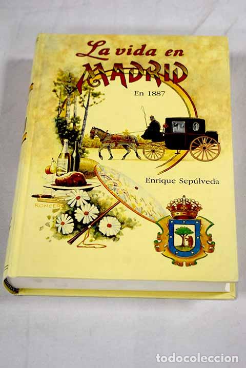books: La vida en Madrid en 1887: (a&ntilde;o tercero).- Sep&uacute;lveda, Enrique