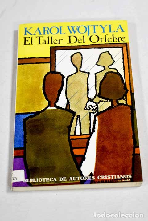Libros: El taller del orfebre: meditaci&oacute;n sobre el sacramento del matrimonio.- Juan Pablo II