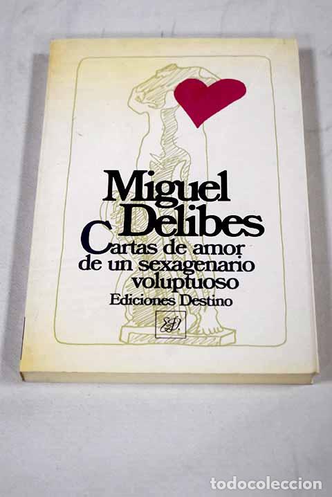 Libros: Cartas de amor de un sexagenario voluptuoso.- Delibes, Miguel