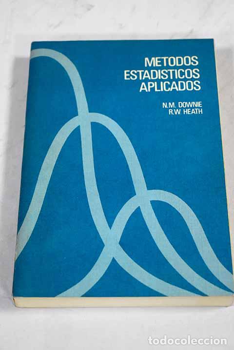 Libros: M&eacute;todos estad&iacute;sticos aplicados.- Downie, N. M. - Foto 1