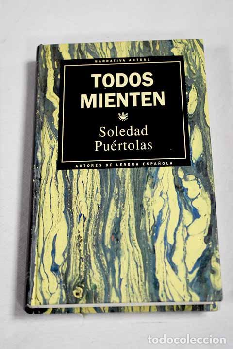 Libros: Todos mienten: Pu&eacute;rtolas, Soledad.- Pu&eacute;rtolas, Soledad - Foto 1