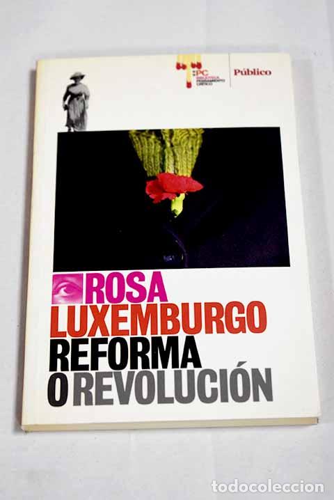 Libros: Reforma o revoluci&oacute;n.- Luxemburgo, Rosa