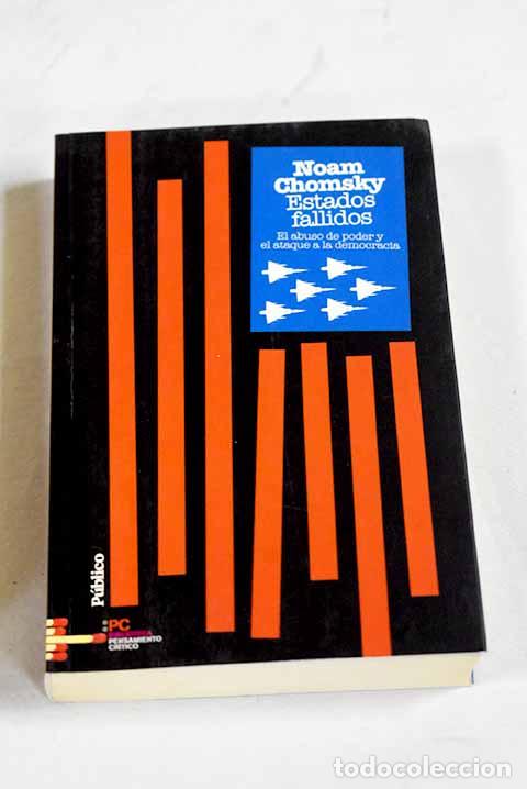Libros: Estados fallidos: el abuso de poder y el ataque a la democracia.- Chomsky, Noam
