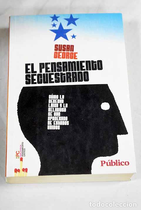 Libros: El pensamiento secuestrado: c&oacute;mo la derecha laica y la religiosa se han apoderado de Estados Unidos