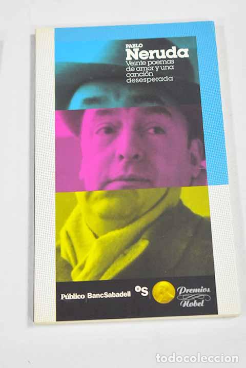 Libros: Veinte poemas de amor y una canci&oacute;n desesperada.- Neruda, Pablo