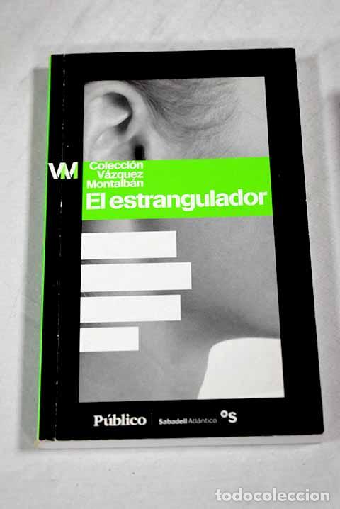 Libros: El estrangulador: V&aacute;zquez Montalb&aacute;n, Manuel.- V&aacute;zquez Montalb&aacute;n, Manuel