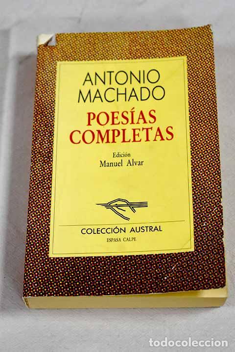 Libros: Poes&iacute;as completas: Machado, Antonio.- Machado, Antonio