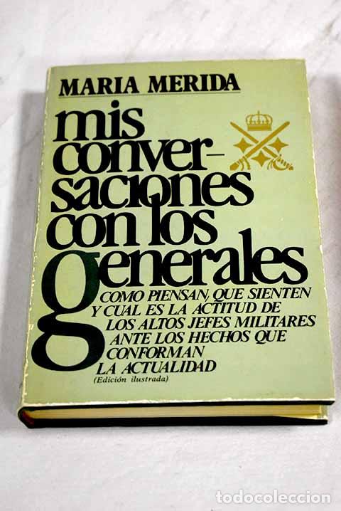 Livres: Mis conversaciones con los generales.- M&eacute;rida, Mar&iacute;a