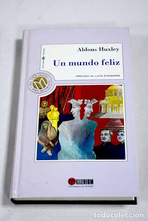 Libros: Un mundo feliz: Huxley, Aldous.- Huxley, Aldous