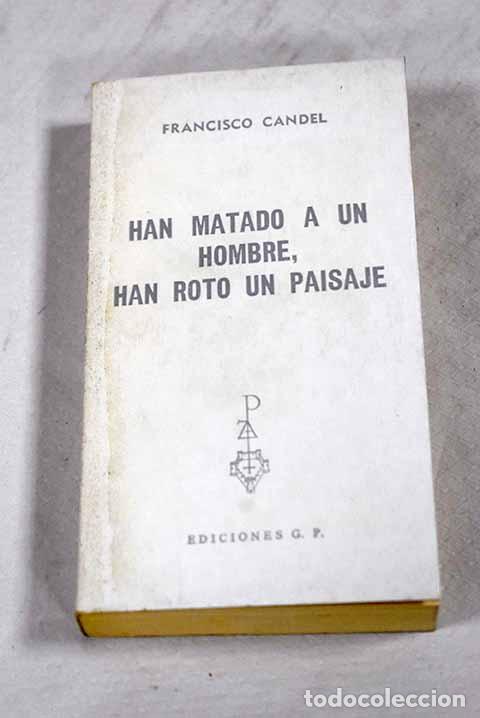 Livros em segunda m&atilde;o: Han matado a un hombre, han roto un paisaje.- Candel, Francisco