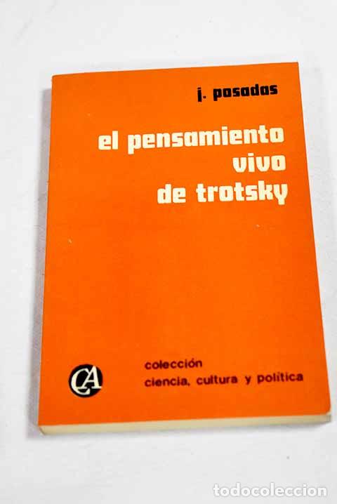 Libros: El pensamiento vivo de Trotsky.- Posadas, J. - Foto 1