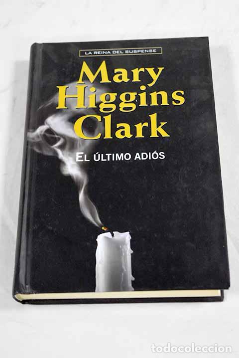 Libros: El &uacute;ltimo adi&oacute;s: Clark, Mary Higgins.- Clark, Mary Higgins - Foto 1