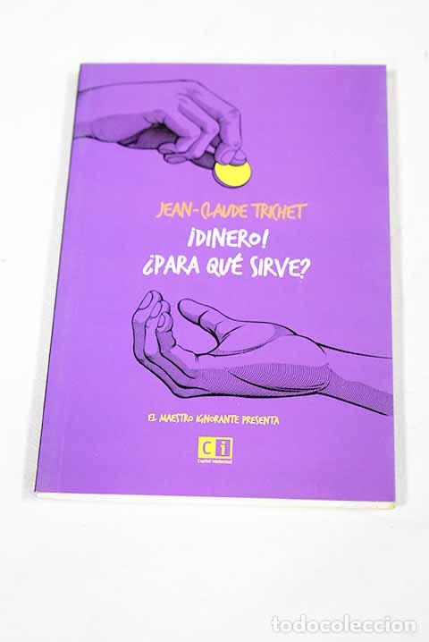 Libros: Dinero: para que sirve.- Trichet, Jean C. - Foto 1
