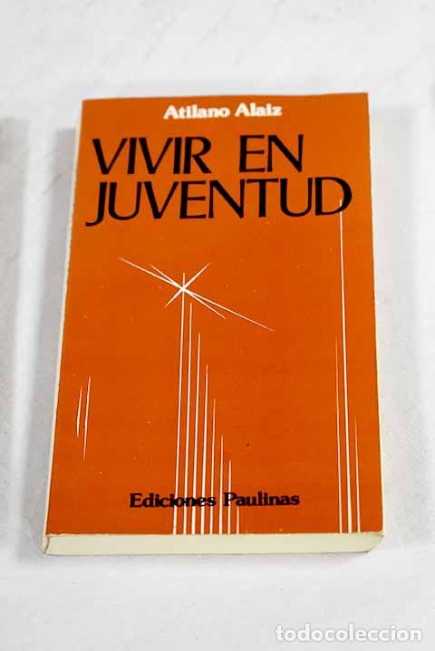 Libros: Vivir en juventud: Alaiz, Atilano.- Alaiz, Atilano