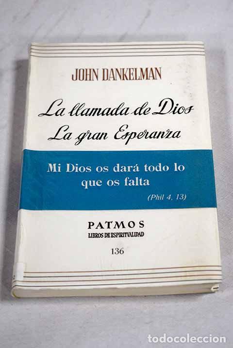 Libros: La llamada de Dios ; La gran esperanza.- Dankelman, John