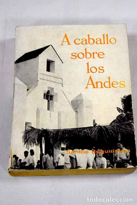 Livros em segunda m&atilde;o: A caballo sobre los Andes: (el contacto, el abrazo, y la entrega).- Beguiristain, Santos