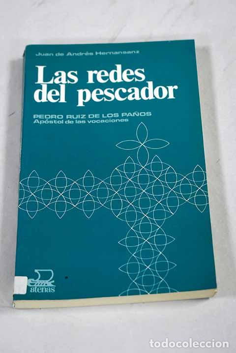 Livres: Las redes del pescador: Pedro Ruiz de los Pa&ntilde;os, ap&oacute;stol de la vocaciones